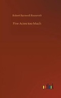 Cover: Five Acres too Much - Outlook Verlag