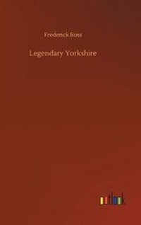Enlarge image Cover: Legendary Yorkshire - Outlook Verlag