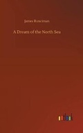 Cover: A Dream of the North Sea - Outlook Verlag