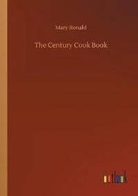 Enlarge image Cover: The Century Cook Book - Outlook Verlag