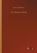 Cover: Our Domestic Birds - Outlook Verlag
