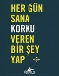 Cover: Her G&uuml;n Sana Korku Veren Bir Sey Yap - Pegasus Yayincilik