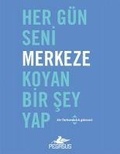 Cover: Her G&uuml;n Seni Merkeze Koyan Bir Sey Yap - Pegasus Yayincilik