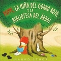 Cover: Poppi, la nina del gorro rojo y la biblioteca del arbol / Red Knit Cap Girl and the Reading Tree - Beascoa