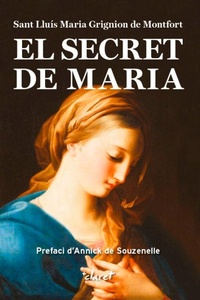 Abbildung von: El secret de Maria : Sant Lluís Maria grignion de Montfort - Editorial Claret, S.L.U.