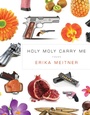 Cover: Holy Moly Carry Me - BOA Editions Ltd.