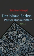 Cover: Der blaue Faden. Pariser Dunkelziffern - brotsuppe