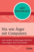 Cover: Nix wie &Auml;rger mit Computern - Fischer Taschenbuch