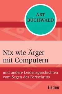 Enlarge image Cover: Nix wie Ärger mit Computern - Fischer Taschenbuch