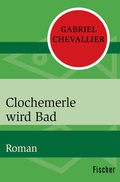 Cover: Clochemerle wird Bad - Fischer Taschenbuch