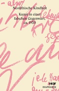 Cover: Neolithische Kindheit - Diaphanes