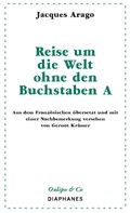 Cover: Reise um die Welt ohne den Buchstaben A - Diaphanes