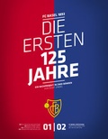 Cover: FC Basel 1893. Die ersten 125 Jahre - Reinhardt, Friedrich