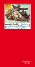Cover: Das Leben des Michelangelo Buonarroti - Wagenbach