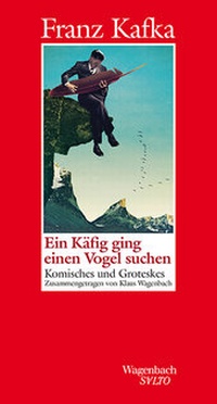 Abbildung von: Ein Käfig ging einen Vogel suchen - Wagenbach
