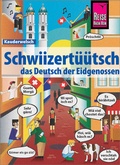 Cover: Schwiizert&uuml;&uuml;tsch - das Deutsch der Eidgenossen - Reise Know-How Verlag Peter Rump GmbH