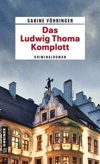 Abbildung von: Das Ludwig Thoma Komplott - Gmeiner-Verlag