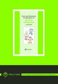 Abbildung von: Feste und Gebräuche im JahreskreisTeil 5: Ostern, Pfingsten - Militzke Verlag GmbH