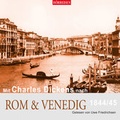 Cover: Mit Charles Dickens nach Rom & Venedig - Audiolino