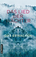 Cover: Das Lied der W&auml;chter - Das Erwachen - Gmeiner-Verlag