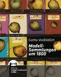 Cover: "Gotha vorbildlich!" - Modellsammlungen um 1800 - Friedenstein Stiftung Gotha