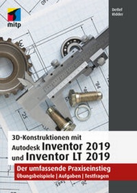 Enlarge image Cover: 3D-Konstruktionen mit Autodesk Inventor 2019 und Inventor LT 2019 - MITP