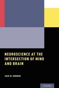 Enlarge image Cover: Neuroscience at the Intersection of Mind and Brain - Oxford University Press Inc