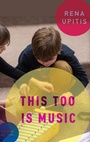Cover: This Too is Music - Oxford University Press Inc