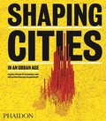 Cover: Shaping Cities in an Urban Age - Phaidon Press Ltd