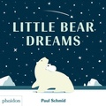 Cover: Little Bear Dreams - Phaidon Press Ltd