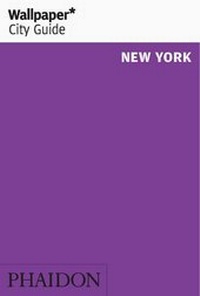 Abbildung von: Wallpaper* City Guide New York - Phaidon Press Ltd
