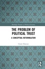Cover: The Problem of Political Trust - Routledge