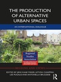 Cover: The Production of Alternative Urban Spaces - Routledge