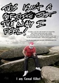 Cover: This Isn't a Gift; It's Just the Way I Feel! - I Am Cereal Killer!