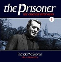 Enlarge image Cover: The Prisoner - The Essential Interviews Volume 1 Patrick McGoohan - Quoit Media Limited