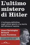 Cover: L' ultimo mistero di Hitler. L'inchiesta definitiva sugli ultimi giorni e la morte del dittatore nazista - Inchieste;Ponte alle Grazie
