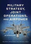 Cover: Military Strategy, Joint Operations, and Airpower - Georgetown University Press