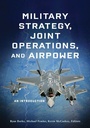 Cover: Military Strategy, Joint Operations, and Airpower - Georgetown University Press
