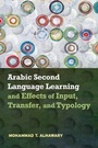 Cover: Arabic Second Language Learning and Effects of Input, Transfer, and Typology - Georgetown University Press