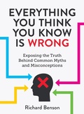 Cover: Everything You Think You Know is Wrong - Summersdale Publishers