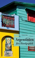 Cover: Argentinien f&uuml;rs Handgep&auml;ck - Unionsverlag