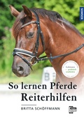 Cover: So lernen Pferde Reiterhilfen - Kosmos