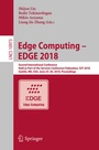 Cover: Edge Computing - EDGE 2018 - Springer