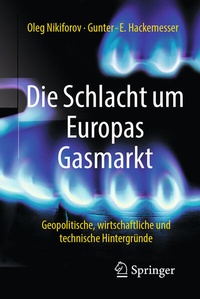 Abbildung von: Die Schlacht um Europas Gasmarkt - Springer