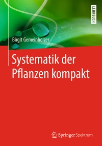 Bild: Systematik der Pflanzen kompakt - Springer Spektrum
