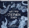 Cover: Was wir in den Sternen sehen - Landwirtschaftsverlag