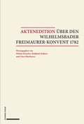 Cover: Aktenedition &uuml;ber den Wilhelmsbader Freimaurer-Konvent 1782 - Schwabe Verlagsgruppe AG Schwabe Verlag