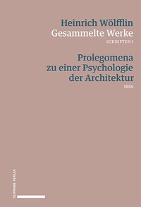 Abbildung von: Prolegomena zu einer Psychologie der Architektur (1886) - Schwabe Verlagsgruppe AG Schwabe Verlag