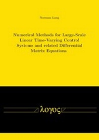 Abbildung von: Numerical Methods for Large-Scale Linear Time-Varying Control Systems and related Differential Matrix Equations - Logos Berlin
