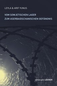 Abbildung von: Vom sowjetischen Lager zum aserbaidschanischen Gefängnis - Löcker Verlag